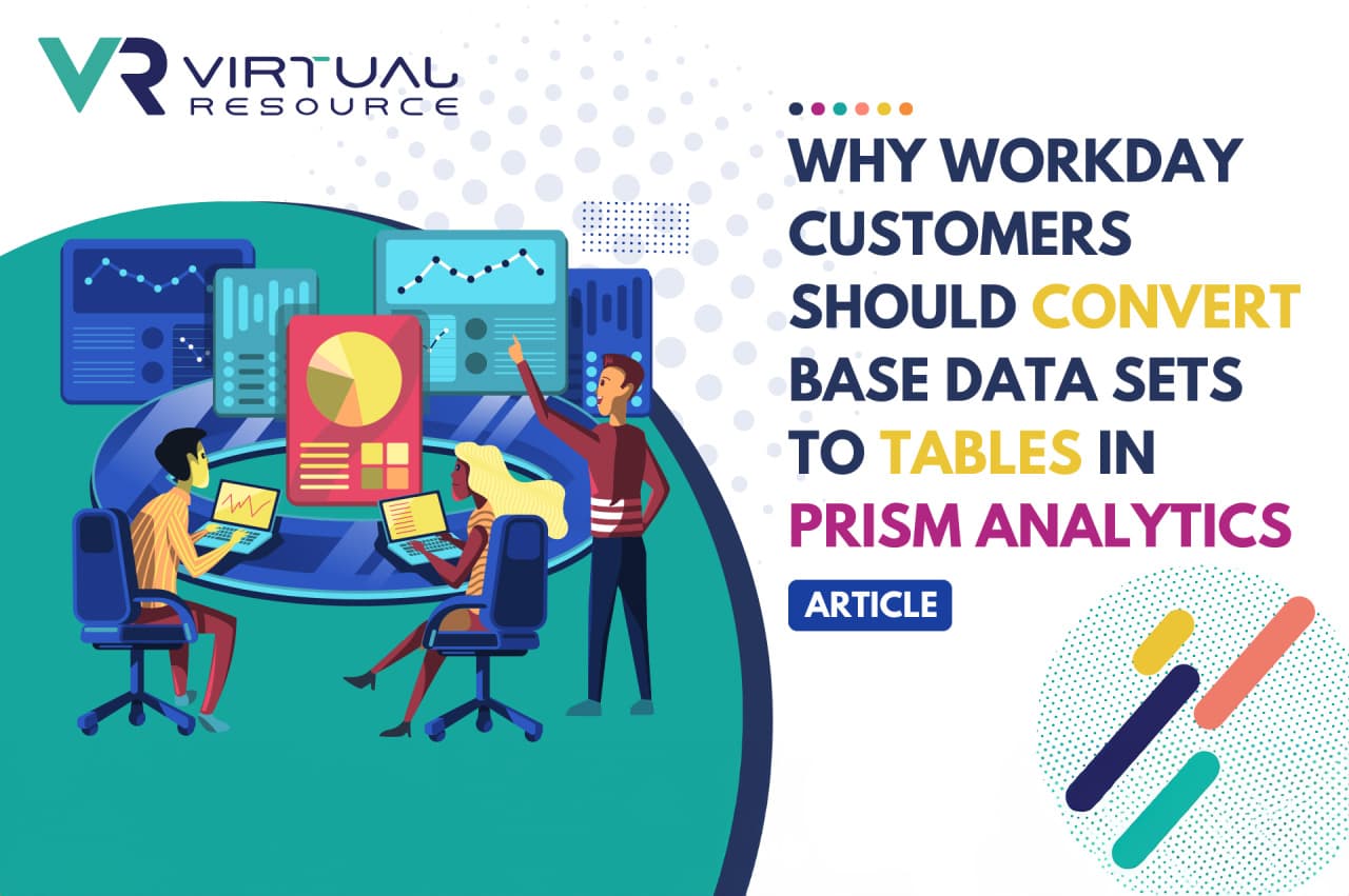 Warum Workday-Kunden Base Data Sets in Prism in Tabellen umwandeln sollten